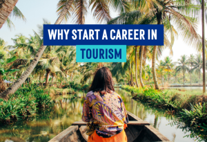 Why start a career in Tourism