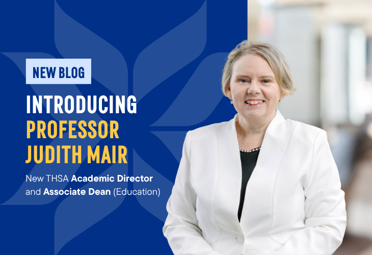 Meet Professor Judith Mair, new THSA Academic Director and Associate Dean (Education)   